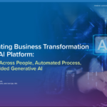 Accelerating business transformation with an AI platform – alignment across people, automated process, and embedded GenAI