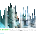 Executive Insights: Exploring the untapped power of GenAI in customer service