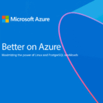 Better on Azure: Maximizing the power of Linux and PostgreSQL workloads