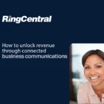 How to unlock revenue through connected business communications