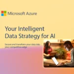Your Intelligent Data Strategy for AI: Secure and transform your data into your competitive edge