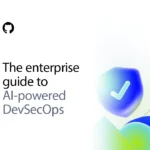 The enterprise guide to AI-powered DevSecOps
